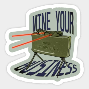 Mine your business Sticker